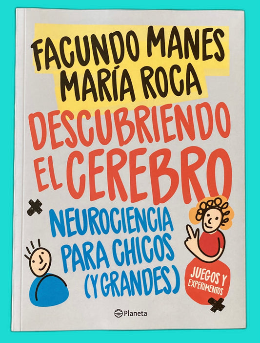 Descubriendo el Cerebro. Neurociencia para chicos (y grandes)