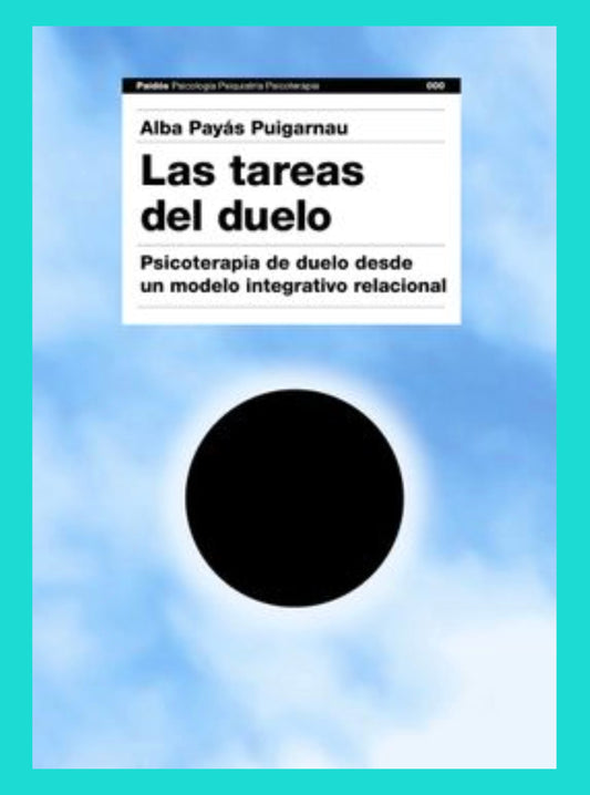 Las Tareas del Duelo: Psicoterapia de duelo desde un Modelo Integrativo-Relacional